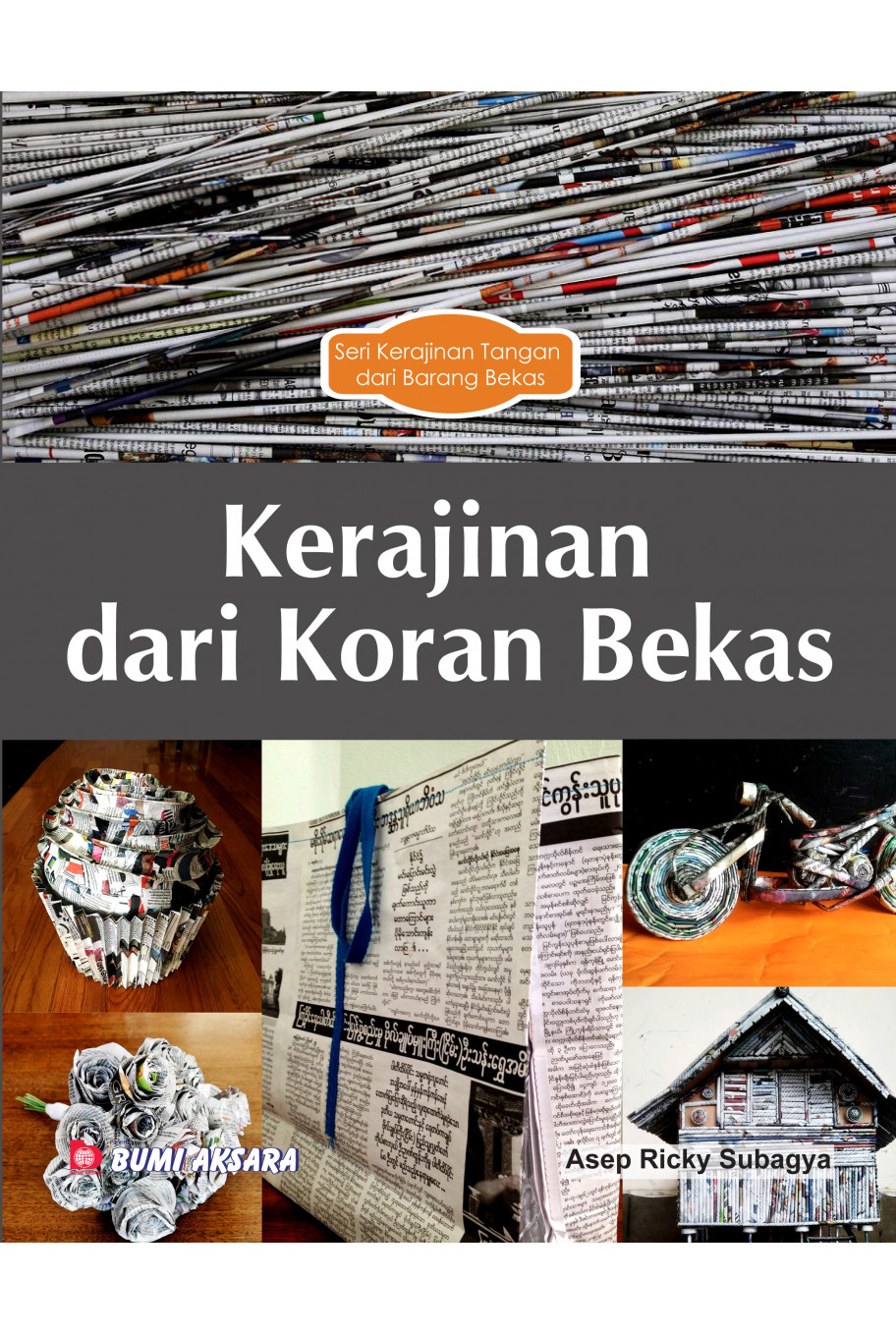 Seri Kerajinan Tangan dari Barang Bekas : Kerajinan dari Koran Bekas